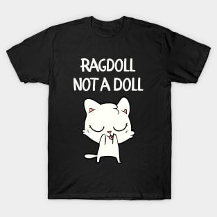 Ragdoll not a Doll T-Shirt